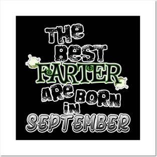 The Best Farter are Born in September Posters and Art